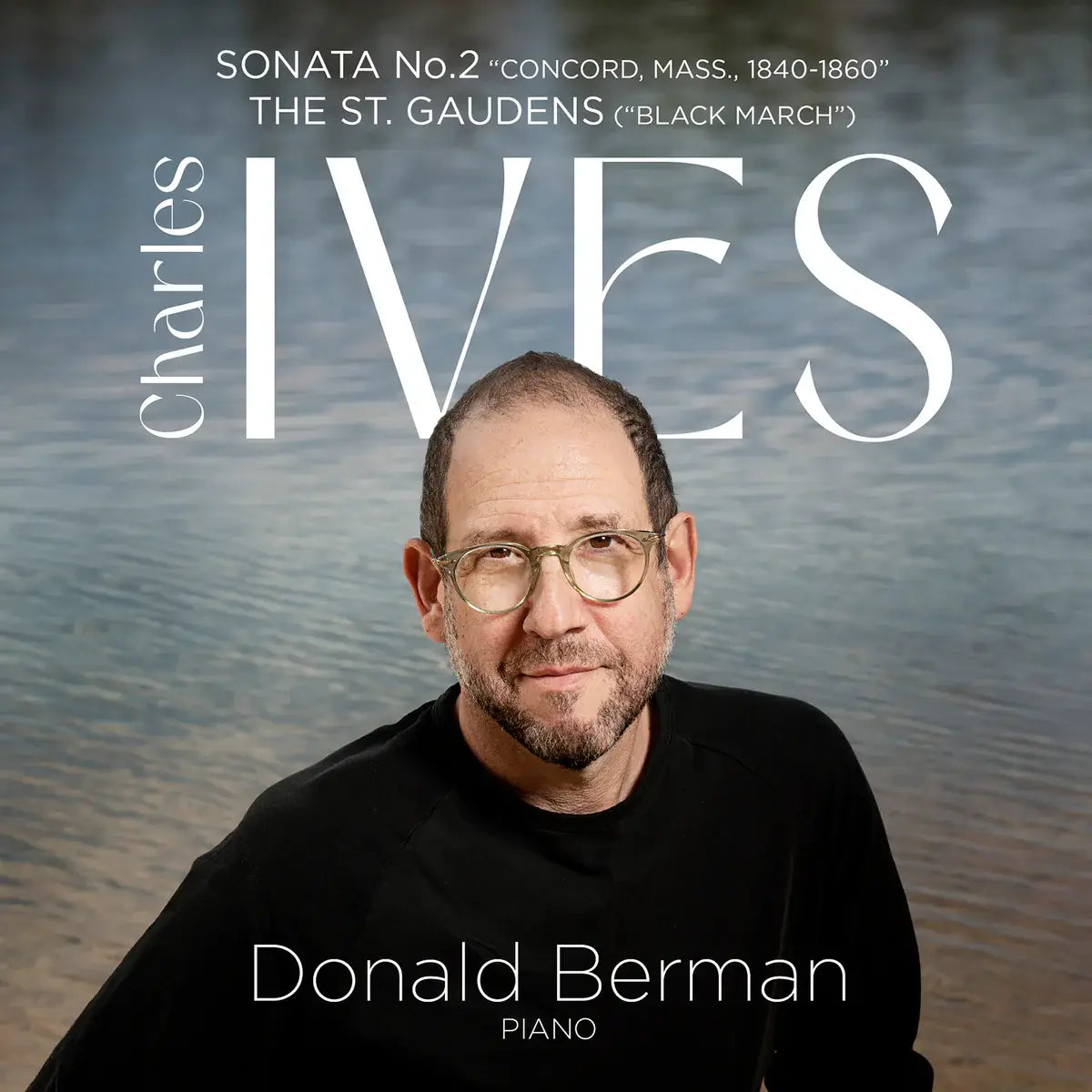 Charles Ives Sonata No. 2 ’Concord Mass 1840 1860,’ Donald Berman
