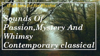 ✠ Sounds Of Passion,Mystery And Whimsy Contemporary classical ✠